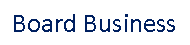 Text Box: Board Business